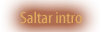 Saltar Intro